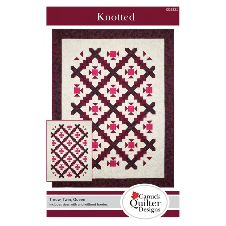 KNOTTED Quilt Pattern Canuck Quilter Designs CREEKSIDE QUILTS