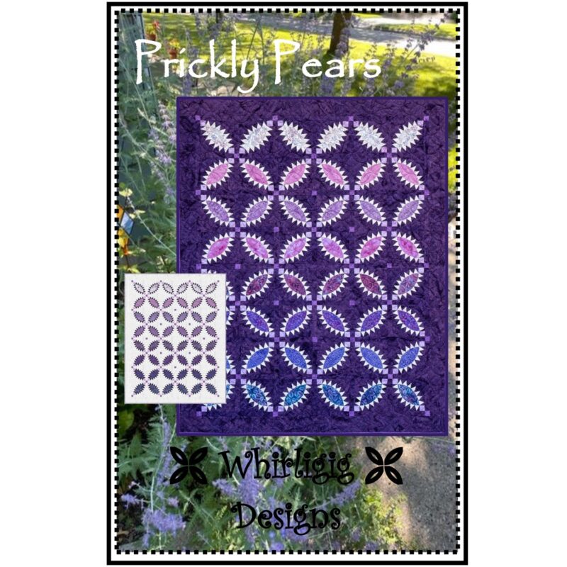 PRICKLY PEARS Quilt Pattern - Whirligig Designs - Chris Hoover