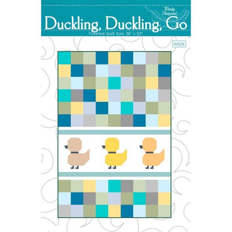 Duckling, Duckling, Go Quilt Pattern - Wendy Sheppard