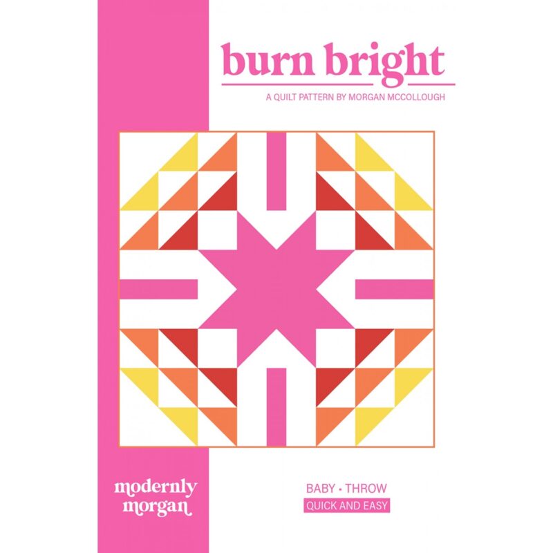 Burn Bright Quilt Pattern - Modernly Morgan - Morgan McCollough