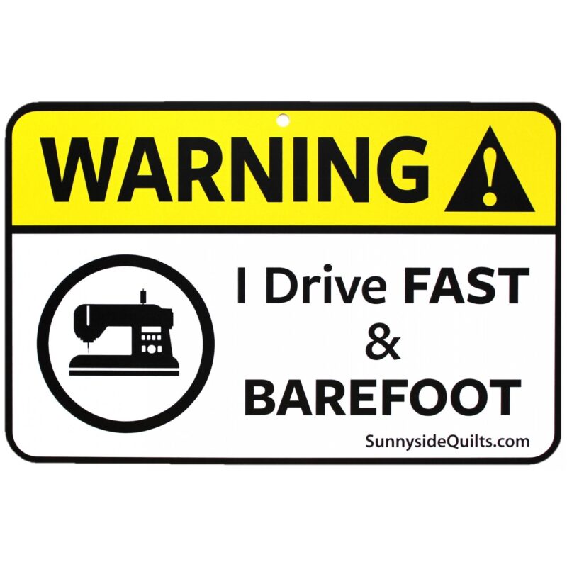 WARNING I Drive Fast and Barefoot - 8.5" x 5.5" Sign
