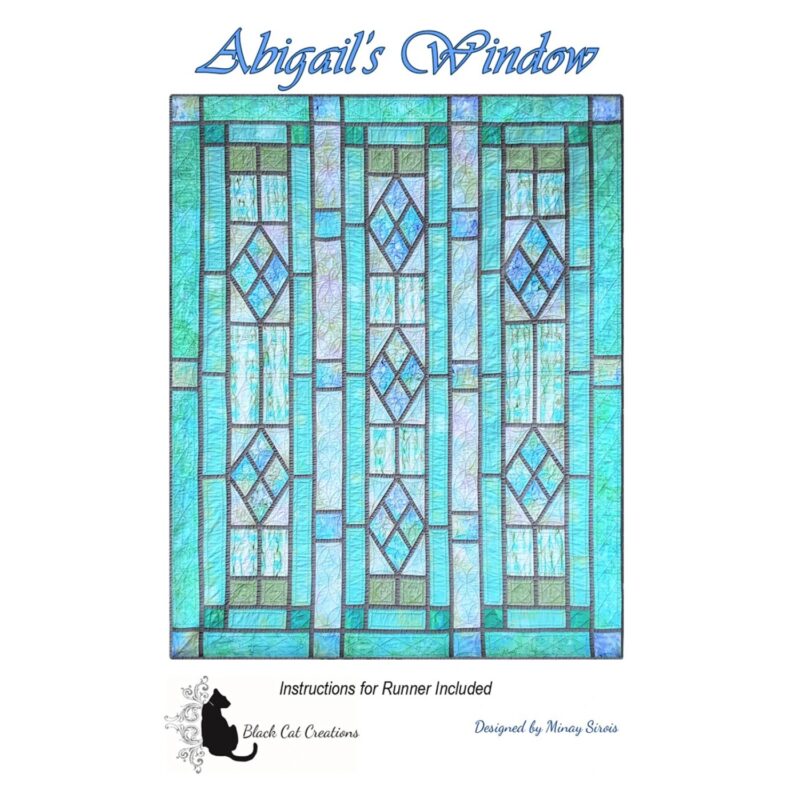 Abigail's Window Quilt Pattern - Minay Sirois - Black Cat Creations