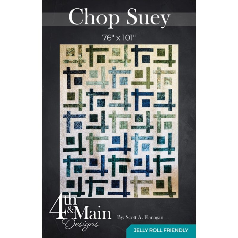 Chop Suey Quilt Pattern - 4th & Main Designs - Scott A Flanagan
