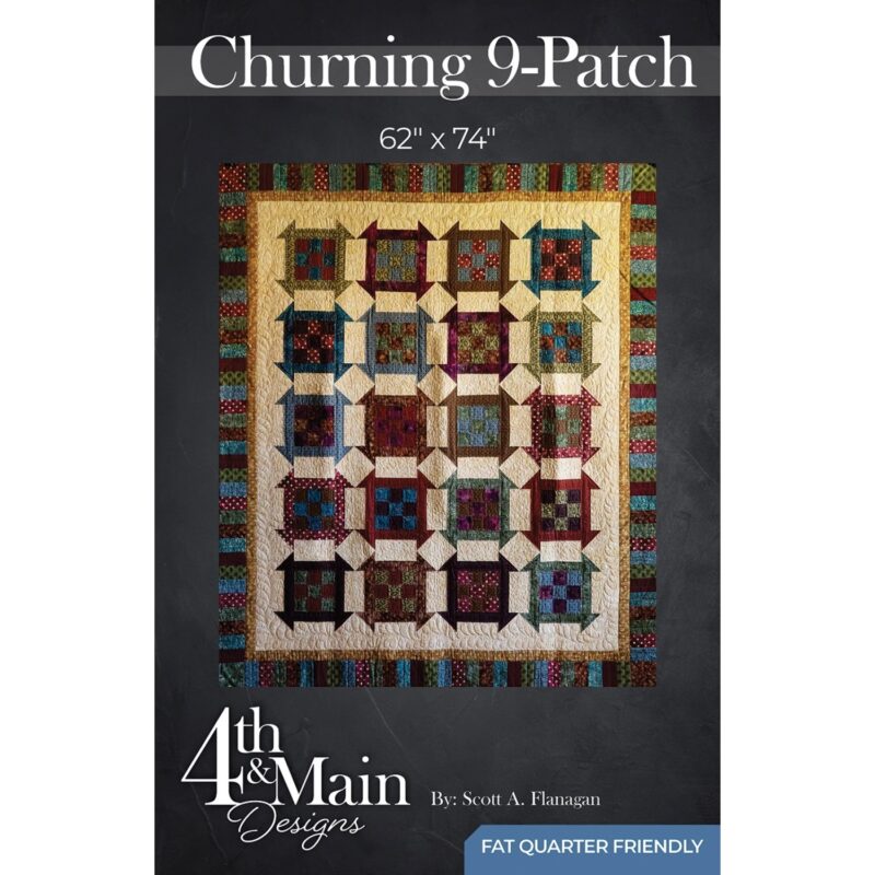 Churning 9-Patch Quilt Pattern - 4th & Main Designs - Scott A Flanagan
