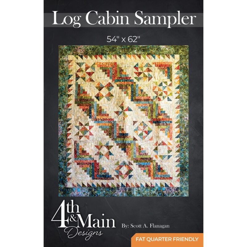 Log Cabin Sampler Quilt Pattern - 4th & Main Designs - Scott A Flanagan