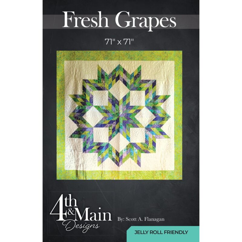 Fresh Grapes Quilt Pattern - 4th & Main Designs - Scott A Flanagan